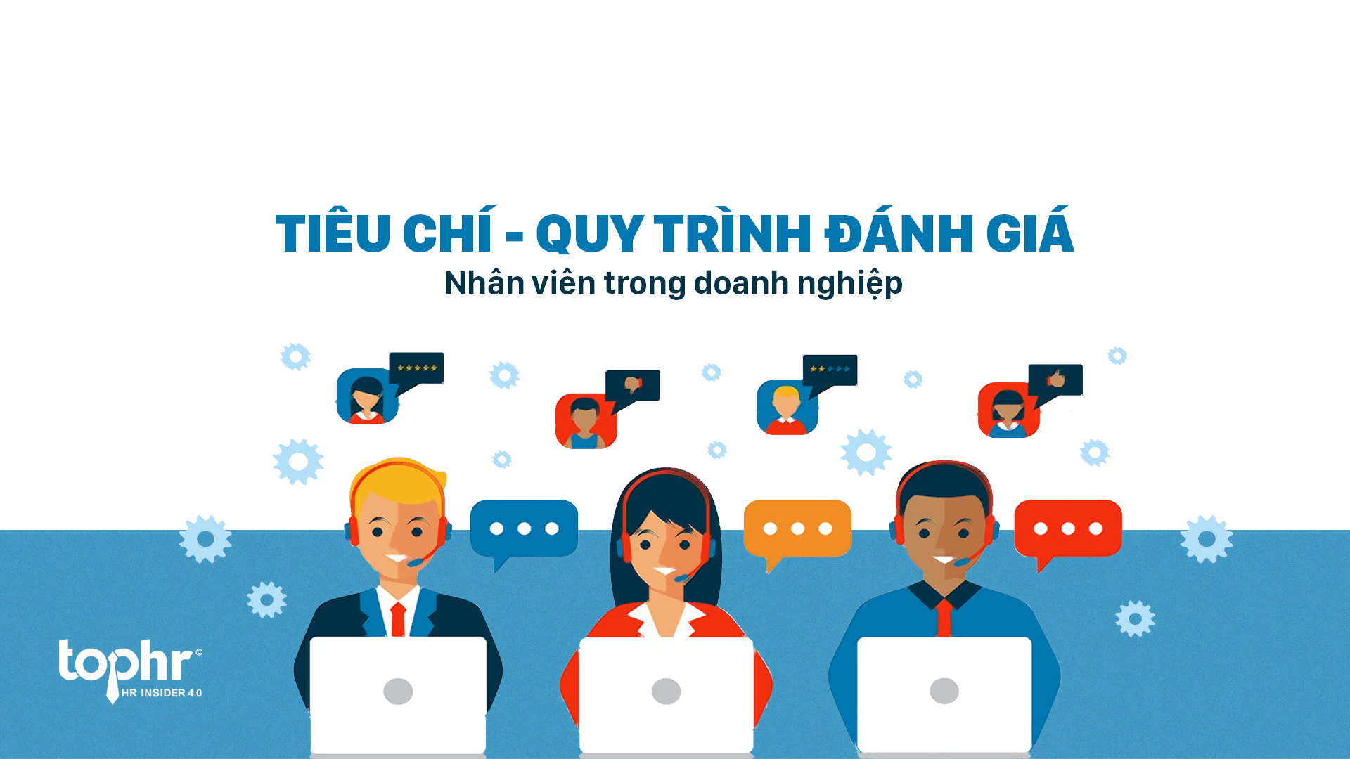 Tiêu chí, quy trình đánh giá nhân viên trong doanh nghiệp
