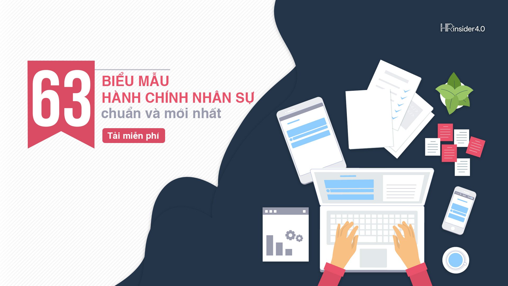 Hr Insider 4.0 - [Tải Free] 63 Biểu Mẫu Hành Chính Nhân Sự Chuẩn Và Mới Nhất