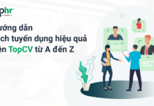 Hướng dẫn cách tuyển dụng hiệu quả trên TopCV từ A đến Z Hướng dẫn cách tuyển dụng hiệu quả trên TopCV từ A đến Z