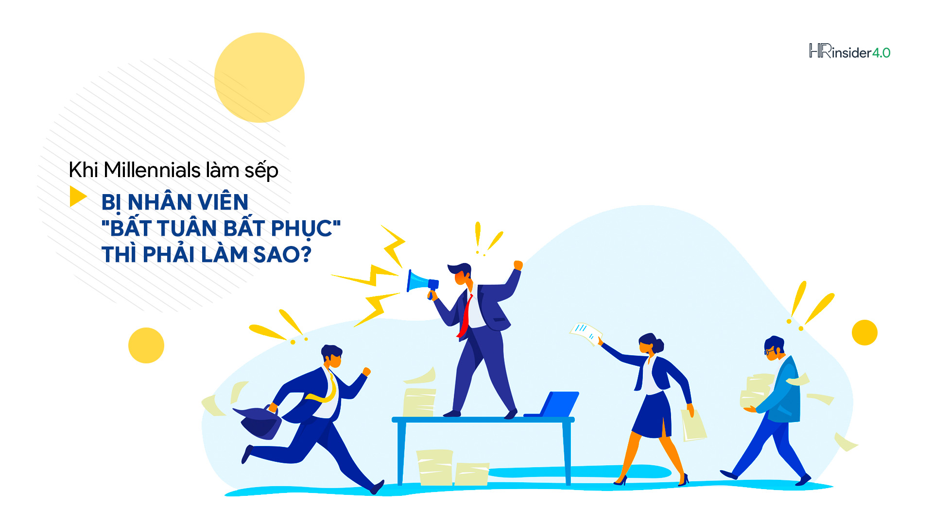 Khi Millennials làm sếp: Bị nhân viên “bất tuân bất phục” vì quá trẻ thì phải làm sao? Khi Millennials làm sếp 1920x1080