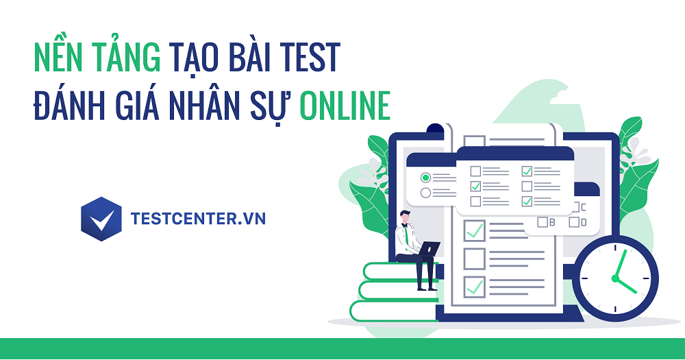 Nền tảng tạo bài test đánh giá nhân sự online TestCenter.vn