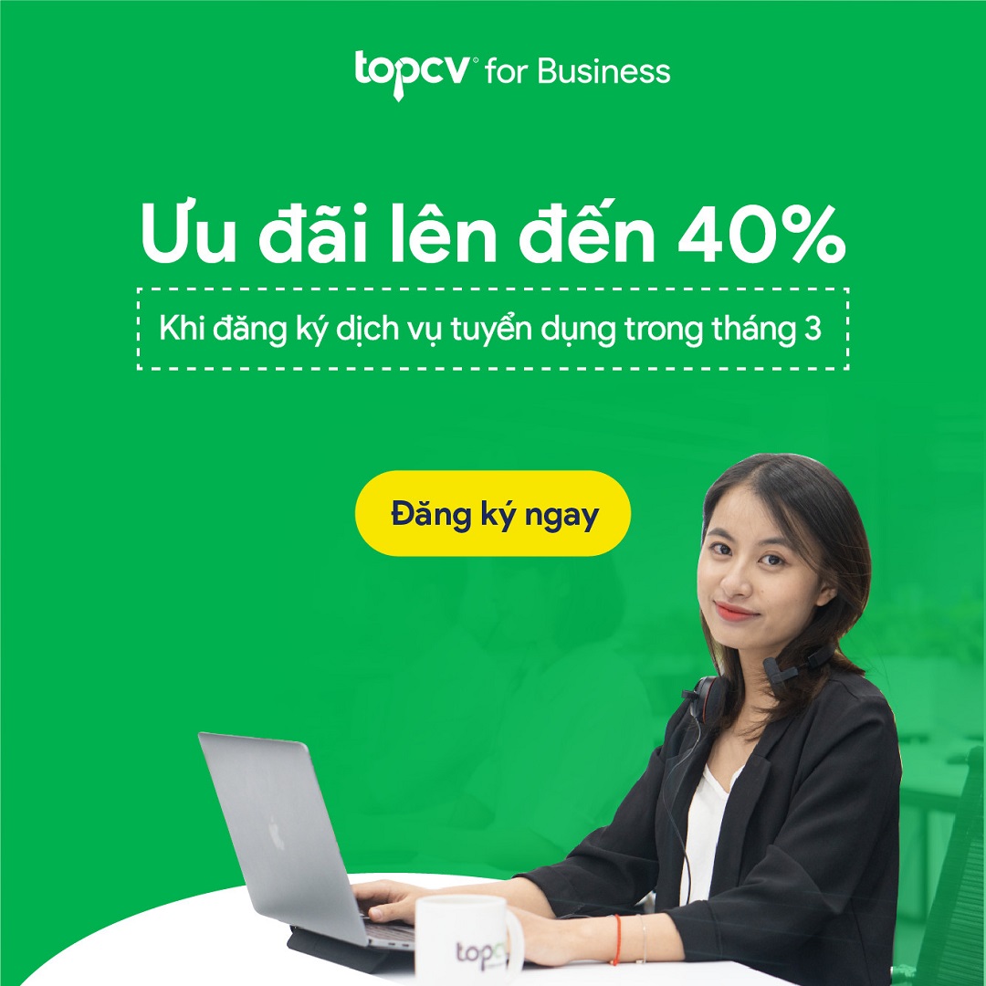 Ưu đãi lên đến 40% khi đăng ký dịch vụ tuyển dụng của TopCV trong tháng 3