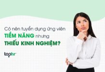 Tuyển dụng nhân sự: Có nên chọn ứng viên tiềm năng nhưng thiếu kinh nghiệm? Tuyển dụng nhân sự: Có nên chọn ứng viên tiềm năng nhưng thiếu kinh nghiệm?