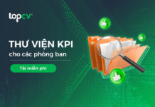 Thư viện KPI cho các phòng ban, HR nào cũng cần tham khảo Thư viện KPI cho các phòng ban