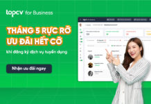 Tháng 5 rực rỡ, ưu đãi hết cỡ khi đăng ký dịch vụ tuyển dụng tại TopCV Tháng 5 rực rỡ, ưu đãi hết cỡ khi đăng ký dịch vụ tuyển dụng tại TopCV
