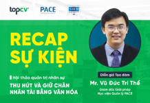 Recap Hội thảo quản trị nhân sự: Thu hút và giữ chân nhân tài bằng văn hóa Recap hội thảo quản trị nhân sự: Thu hút và giữ chân nhân tài bằng văn hóa