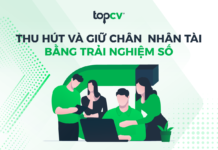 Thu hút và giữ chân nhân tài bằng trải nghiệm số Thu hút và giữ chân nhân tài bằng trải nghiệm số
